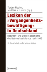 Lexikon der »Vergangenheitsbewältigung« in Deutschland - Fischer, Torben; Lorenz, Matthias N.