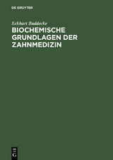 Biochemische Grundlagen der Zahnmedizin - Eckhart Buddecke