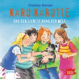 Karo Karotte 2. Karo Karotte und der liebste Hund der Welt - Bieniek, Christian; Danzeisen, Nina