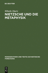 Nietzsche und die Metaphysik - Mihailo Djuric