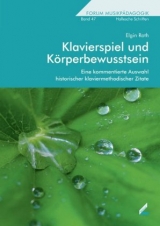 Klavierspiel und Körperbewusstsein - Roth, Elgin; Almeida, Marco A de