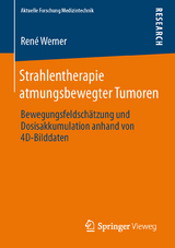 Strahlentherapie atmungsbewegter Tumoren - René Werner