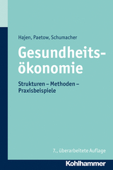 Gesundheitsökonomie - Leonhard Hajen, Harald Schumacher, Holger Paetow