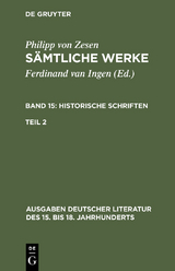 Philipp von Zesen: Sämtliche Werke. Bd 15: Historische Schriften. Bd 15/Tl 2 -  Philipp Von Zesen