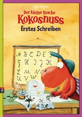 Der kleine Drache Kokosnuss - Erstes Schreiben - Ingo Siegner