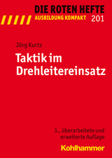 Taktik im Drehleitereinsatz - Kurtz, Jörg