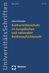 Konkurrentenschutz im europäischen und nationalen Bankenaufsichtsrecht - Julia Gerhardus