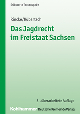 Das Jagdrecht im Freistaat Sachsen - Rincke, Thomas; Rübartsch, Helge