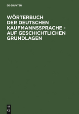 Wörterbuch der deutschen Kaufmannssprache - auf geschichtlichen Grundlagen - Alfred Schirmer