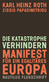 Die Katastrophe verhindern - Karl Heinz Roth, Zissis Papadimitriou