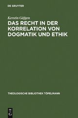 Das Recht in der Korrelation von Dogmatik und Ethik - Kerstin Gäfgen