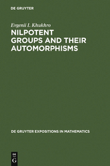 Nilpotent Groups and their Automorphisms - Evgenii I. Khukhro