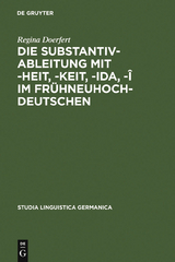 Die Substantivableitung mit -heit, -keit, -ida, -î im Frühneuhochdeutschen - Regina Doerfert