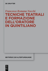 Tecniche teatrali e formazione dell’oratore in Quintiliano - Francesca Romana Nocchi