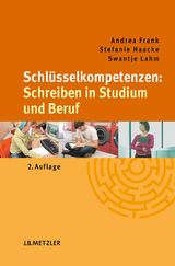 Schlüsselkompetenzen: Schreiben in Studium und Beruf - Frank, Andrea; Haacke, Stefanie; Lahm, Swantje