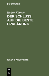 Der Schluß auf die beste Erklärung - Holger Klärner