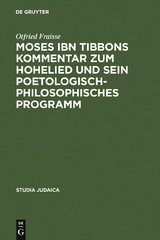 Moses ibn Tibbons Kommentar zum Hohelied und sein poetologisch-philosophisches Programm - Otfried Fraisse