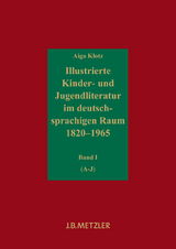 Illustrierte Kinder- und Jugendliteratur im deutschsprachigen Raum 1820–1965 - Aiga Klotz
