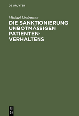 Die Sanktionierung unbotmäßigen Patientenverhaltens - Michael Lindemann