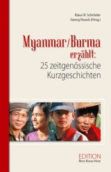 Myanmar / Burma erzählt. - Schröder, Klaus R; Noack, Georg; Horstmann, Ingrid