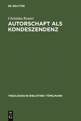 Autorschaft als Kondeszendenz - Christina Reuter