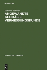 Angewandte Geodäsie: Vermessungskunde - Heribert Kahmen