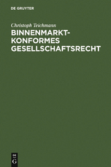 Binnenmarktkonformes Gesellschaftsrecht - Christoph Teichmann