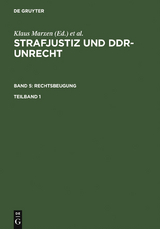 Strafjustiz und DDR-Unrecht. Band 5: Rechtsbeugung. Teilband 1
