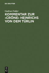 Kommentar zur ›Crône‹ Heinrichs von dem Türlin - Gudrun Felder