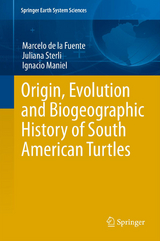 Origin, Evolution and Biogeographic History of South American Turtles - Marcelo S. de la Fuente, Juliana Sterli, Ignacio Maniel