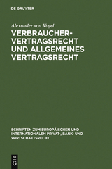 Verbrauchervertragsrecht und allgemeines Vertragsrecht - Alexander von Vogel