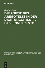Die Poetik des Aristoteles in der Dichtungstheorie des Cinquecento - Brigitte Kappl