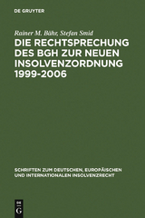 Die Rechtsprechung des BGH zur neuen Insolvenzordnung 1999-2006 - Rainer M. Bähr, Stefan Smid