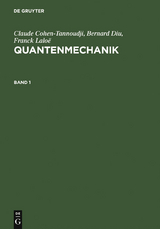 Claude Cohen-Tannoudji; Bernard Diu; Franck Laloë: Quantenmechanik. Band 1 - Claude Cohen-Tannoudji, Bernard Diu, Franck Laloë