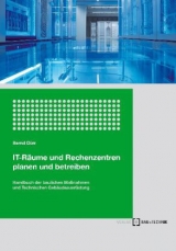 IT-Räume und Rechenzentren planen und betreiben - Bernd Dürr