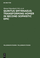 Quintus Smyrnaeus: Transforming Homer in Second Sophistic Epic - 