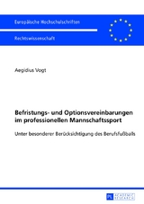 Befristungs- und Optionsvereinbarungen im professionellen Mannschaftssport - Aegidius Vogt