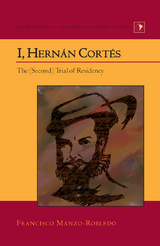 I, Hernán Cortés - Francisco Manzo-Robledo