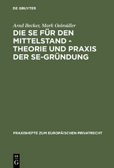 Die SE für den Mittelstand - Theorie und Praxis der SE-Gründung - Arnd Becker, Mark Oelmüller