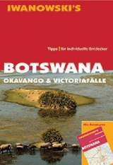 Botswana - Okavango & Victoriafälle - Reiseführer von Iwanowski - Michael Iwanowski