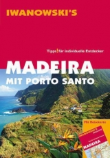 Madeira mit Porto Santo - Reiseführer von Iwanowski - Röpke, Daniela; Senne, Leonie