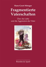 Fragmentierte Vaterschaften - Hans-Geert Metzger