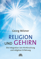 Religion und Gehirn - Georg Milzner
