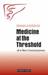 Medicine at the Threshold - Glockler, Michaela