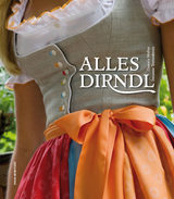 Alles Dirndl - Daniela Müller, Susanne Trettenbrein