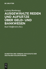 Ausgewählte Reden und Aufsätze über Geld- und Bankwesen - Ludwig Bamberger