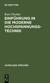 Einführung in die moderne Hochspannungstechnik - Kurt Fischer