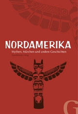 Nordamerika - Mythen, Märchen und andere Geschichten - 