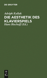 Die Aesthetik des Klavierspiels - Adolph Kullak