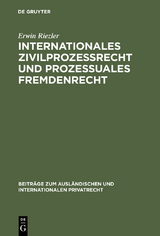 Internationales Zivilprozessrecht und prozessuales Fremdenrecht - Erwin Riezler